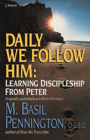 Daily We Follow Him (Learning Discipleship from Peter) by Basil Pennington, 9780385235358