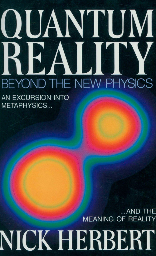 Quantum Reality (Beyond the New Physics) by Nick Herbert, 9780385235693