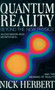 Quantum Reality (Beyond the New Physics) by Nick Herbert, 9780385235693