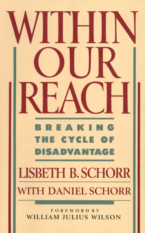 Within Our Reach (Breaking the Cycle of Disadvantage) by Lisbeth Schorr, 9780385242448