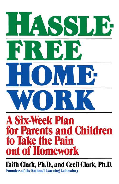 Hassle-Free Homework (A Six-Week Plan for Parents and Children to Take the Pain Out of Homework) by Faith Clark, 9780385246859