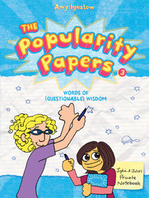 The Popularity Papers #3: Words of (Questionable) Wisdom from Lydia Goldblatt and Julie Graham-Chang by Amy Ignatow, 9781419705359