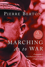Marching as to War (Canada's Turbulent Years) by Pierre Berton, 9780385258197
