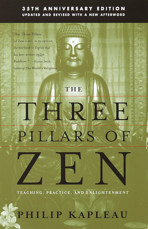 The Three Pillars of Zen (Teaching, Practice, and Enlightenment) by Roshi P. Kapleau, 9780385260930