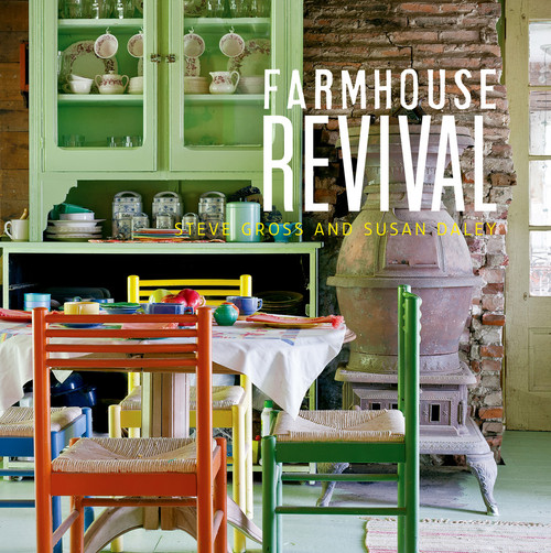 Farmhouse Revival by Susan Daley, Steve Gross, 9781419705861