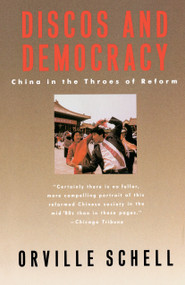 Discos and Democracy (China in the Throes of Reform) by Orville Schell, 9780385261876