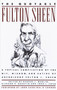 The Quotable Fulton Sheen (A Topical Compilation of the Wit, Wisdom, and Satire of Archbishop Fulton J. Sheen) by Fulton Sheen, 9780385262262
