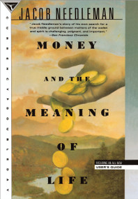 Money and the Meaning of Life by Jacob Needleman, 9780385262422