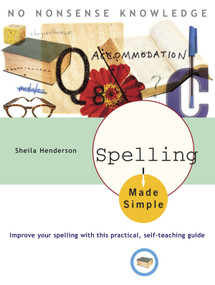 Spelling Made Simple (Improve Your Spelling with This Practical, Self-Teaching Guide) by Sheila Henderson, 9780385266420