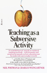 Teaching As a Subversive Activity by Neil Postman, 9780385290098