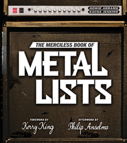 The Merciless Book of Metal Lists by Howie Abrams, Sacha Jenkins, 9781419707384