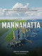 Mannahatta (A Natural History of New York City) by Eric W.  Sanderson, Markley Boyer, 9781419707483