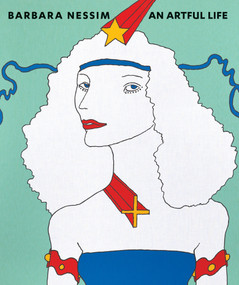 Barbara Nessim (An Artful Life) by David Galloway, 9781419707681