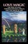 Love Magic (The Way to Love Through Rituals, Spells, and the Magical Life) by Laurie Cabot, Tom Cowan, 9780385305709