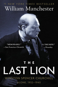 The Last Lion: Winston Spencer Churchill: Alone, 1932-1940 by William Manchester, 9780385313315