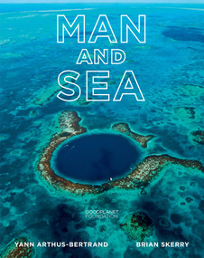 Man and Sea by Yann Arthus-Bertrand, Brian Skerry, 9781419708237