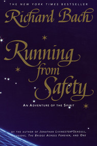 Running from Safety (An Adventure of the Spirit) by Richard Bach, 9780385315289