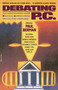 Debating P.C. (The Controversy over Political Correctness on College Campuses) by Paul Berman, 9780385315333