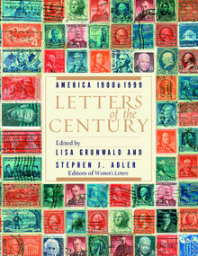 Letters of the Century (America 1900-1999) by Lisa Grunwald, Stephen J. Adler, Mark Twain, Charlie Chaplin, Albert Einstein, 9780385315937