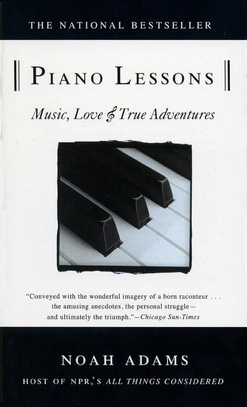 Piano Lessons (Music, Love, and True Adventures) by Noah Adams, 9780385318211