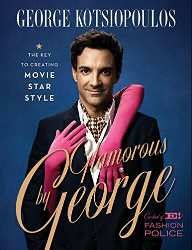 Glamorous by George (The Key to Creating Movie-Star Style) by George Kotsiopoulos, 9781419708794