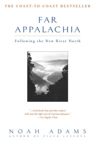 Far Appalachia (Following the New River North) by Noah Adams, 9780385320139
