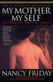 My Mother/My Self (The Daughter's Search for Identity) by Nancy Friday, 9780385320153