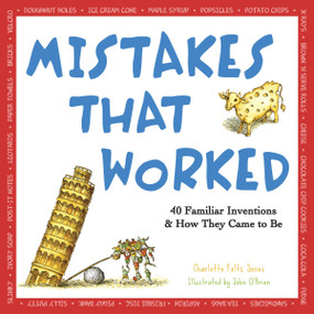Mistakes That Worked (40 Familiar Inventions & How They Came to Be) by Charlotte Foltz Jones, John O'Brien, 9780385320436