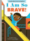 I Am So Brave! by Stephen Krensky, Sara Gillingham, 9781419709371
