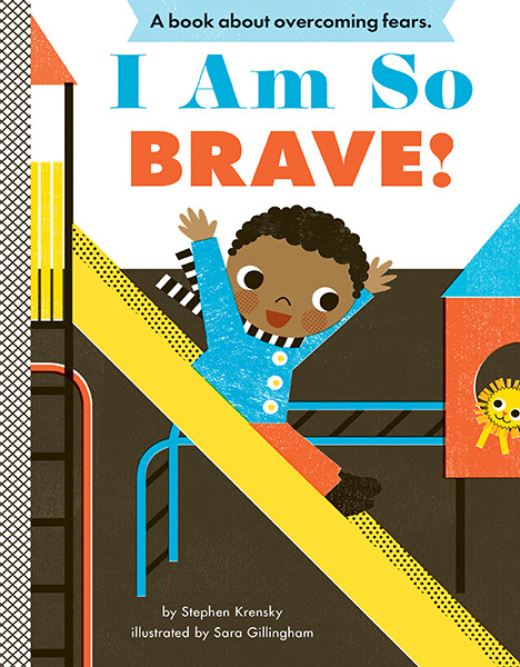 I Am So Brave! (A Board Book) by Stephen Krensky, Sara Gillingham, 9781419709371