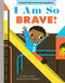 I Am So Brave! (A Board Book) by Stephen Krensky, Sara Gillingham, 9781419709371