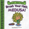 Brush Your Hair, Medusa! (Mini Myths) by Joan Holub, Leslie Patricelli, 9781419709531