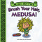 Brush Your Hair, Medusa! (Mini Myths) (A Board Book) by Joan Holub, Leslie Patricelli, 9781419709531