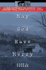 May God Have Mercy (A True Story of Crime and Punishment) by John C. Tucker, 9780385332941