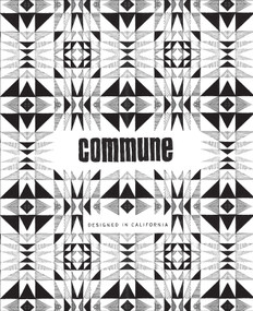 Commune (Designed in California) by Roman Alonso, Steven Johanknecht, Pamela Shamshiri, Ramin Shamshiri, 9781419709630