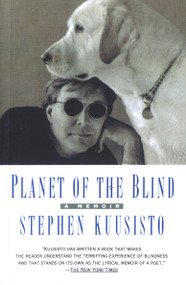 Planet of the Blind (A Memoir) by Stephen Kuusisto, 9780385333276