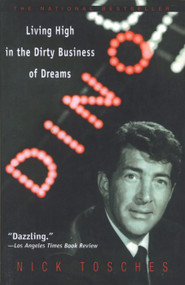 Dino (Living High in the Dirty Business of Dreams) by Nick Tosches, 9780385334297