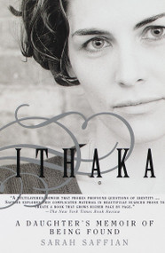 Ithaka (A Daughter's Memoir of Being Found) by Sarah Saffian, 9780385334518