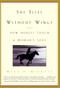 She Flies Without Wings (How Horses Touch a Woman's Soul) by Mary D. Midkiff, 9780385335003
