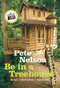 Be in a Treehouse (Design / Construction / Inspiration) by Pete Nelson, 9781419711718