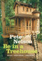 Be in a Treehouse (Design / Construction / Inspiration) by Pete Nelson, 9781419711718