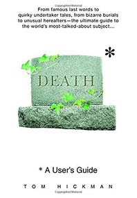 Death: A User's Guide by Tom Hickman, 9780385337052