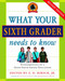 What Your Sixth Grader Needs to Know (Fundamentals of a Good Sixth-Grade Education, Revised Edition) by E.D. Hirsch, Jr., 9780385337328