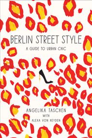 Berlin Street Style (A Guide to Urban Chic) by Angelika Taschen, Sandra Semburg, 9781419712579