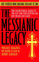 The Messianic Legacy (Secret Brotherhoods. The Explosive Alternate History of Christ) by Michael Baigent, Richard Leigh, Henry Lincoln, 9780385338462