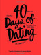40 Days of Dating (An Experiment) by Jessica Walsh, Timothy Goodman, 9781419713842