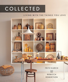 Collected (Living with the Things You Love) by Fritz Karch, Rebecca Robertson, 9781419713958