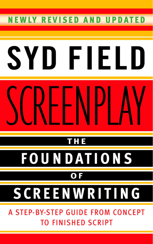 Screenplay (The Foundations of Screenwriting) by Syd Field, 9780385339032