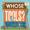 Whose Tools? by Toni Buzzeo, Jim Datz, 9781419714313