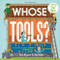Whose Tools? by Toni Buzzeo, Jim Datz, 9781419714313